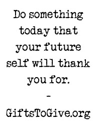 Do something today, that your future self will thank you for!