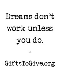 Dreams don’t work unless you do!