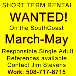 Short term Rental NEEDED, on the SouthCoast, March – May