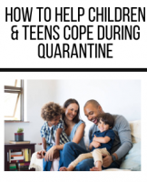 How to help children and teens cope during quarantine